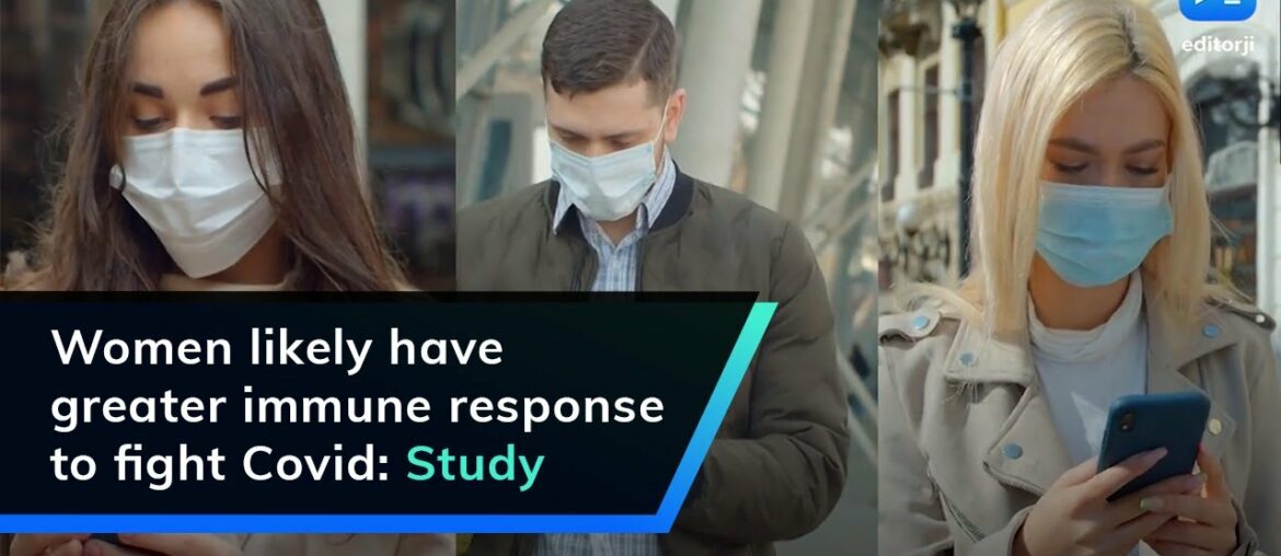 Women likely have greater immune response to fight Covid: Study