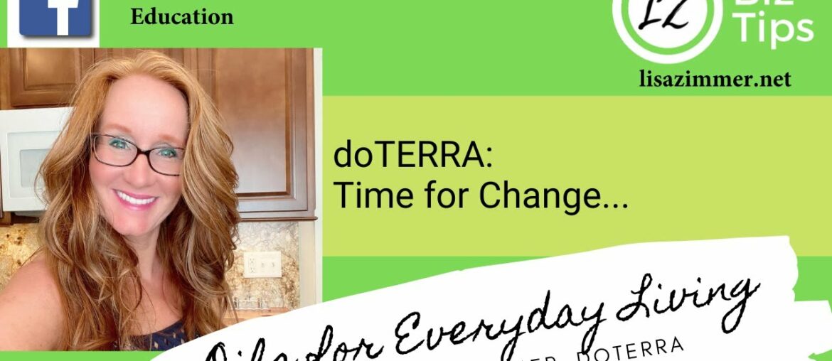 Time for Change.  Essential Oil Education with doTERRA Blue Diamond Lisa Zimmer.