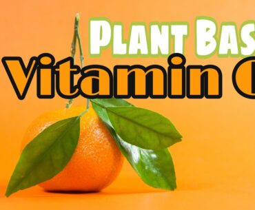 Plant Based Vitamin C | Health Benefits Of Vitamin C