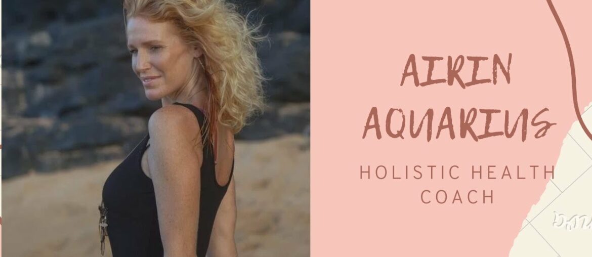 #12 Airin Aqurius [Holistic Health Coach]
