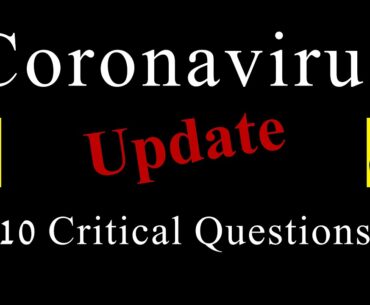 Coronavirus Update: A Doctor Answers 10 Critical Questions