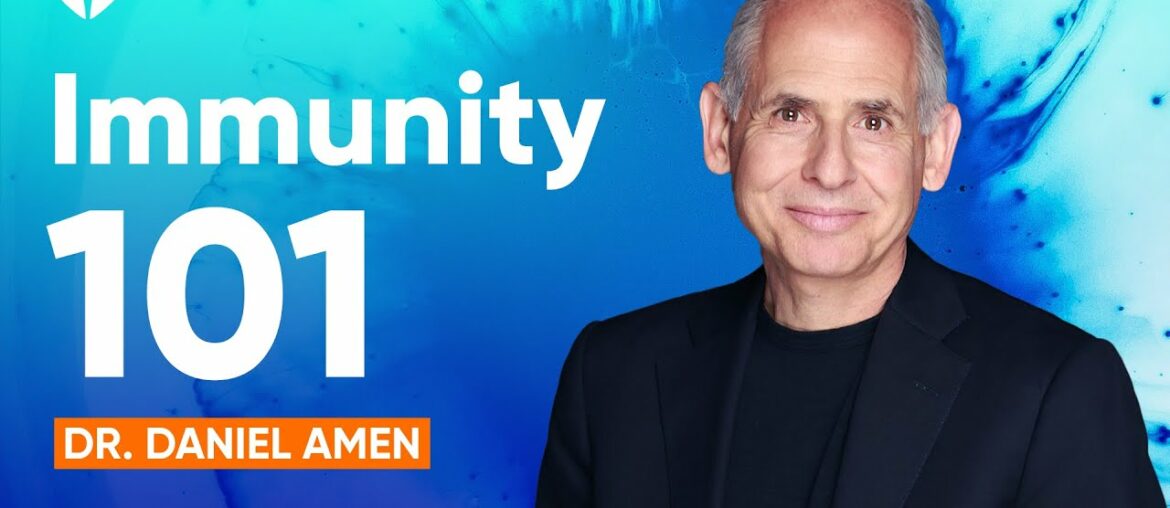 What Your Immune System Needs Most in a Pandemic | Dr. Daniel Amen