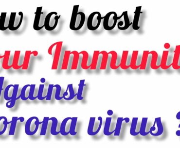 How to boost immunity power to fight against CORONA VIRUS |  Immunity boosting food |