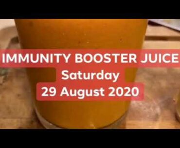 IMMUNITY BOOSTER JUICE | Saturday, 29 August 2020