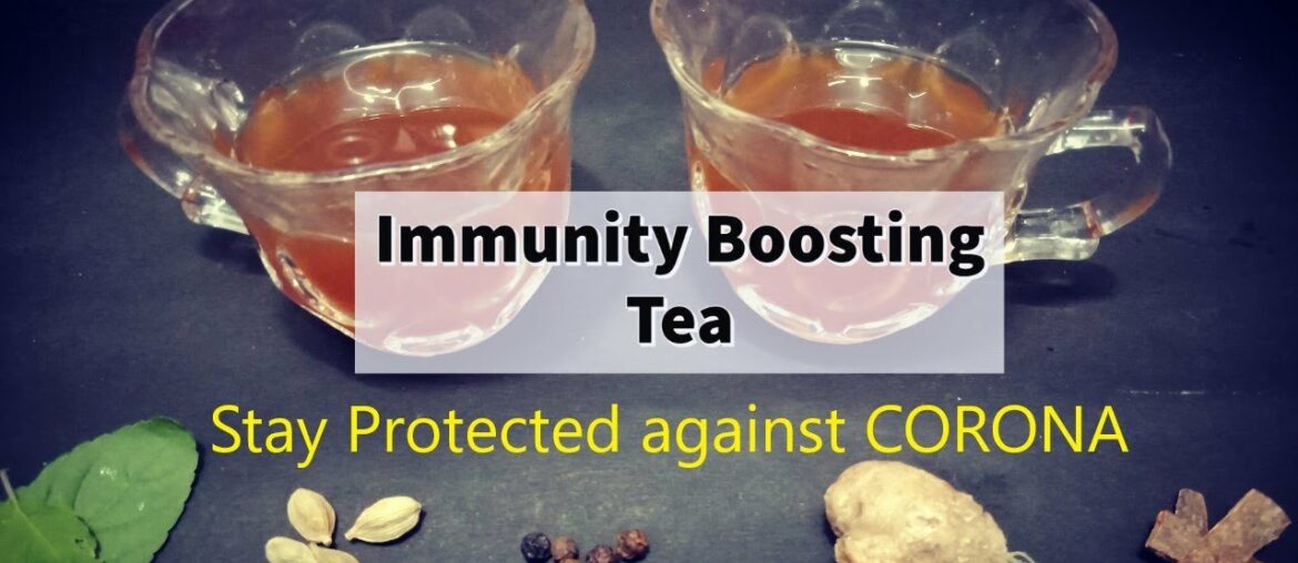Immunity Boosting Tea | Grow Immunity against CORONA |