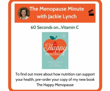 The Menopause Minute - 60 Seconds on Vitamin C