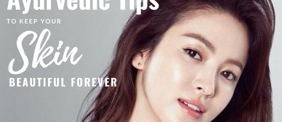 Ayurveda Secret To Keep Your Skin Beautiful Always