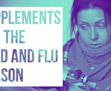 5 Supplements for the Cold and Flu Season (Immunity boosters)