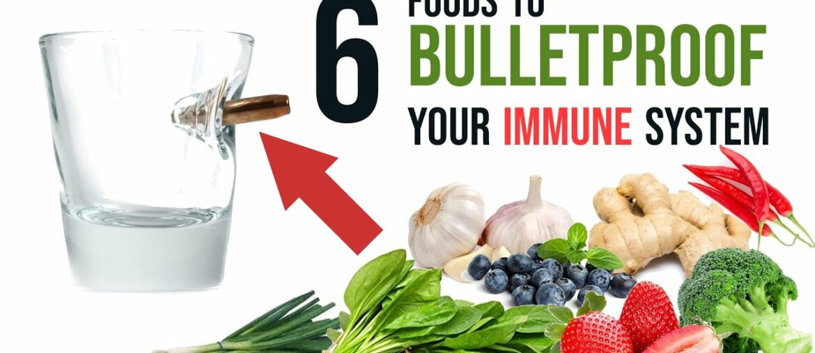 6 foods to bulletproof your immune system