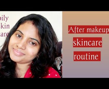 My after makeup skin care routine/oily skin/ skin care for oily skin/shalini's style
