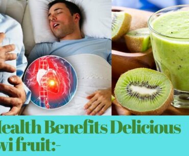 6 Health Benefits and Nutritional Value of Delicious Kiwi fruit:-