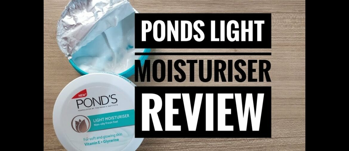 Ponds Light Moisturiser Review |  Vitamin E & Glycerin