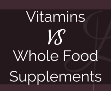 The difference between vitamins and whole food supplements.