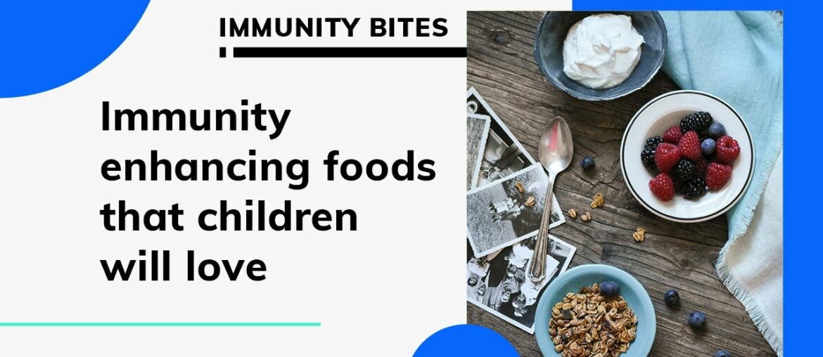 Immunity enhancing foods that children will love