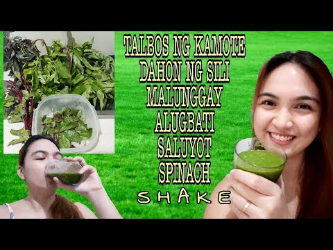ALUGBATI, SALUYOT, MALUNGGAY SHAKE ( dahon ng sili, spinach and talbos ng kamote )