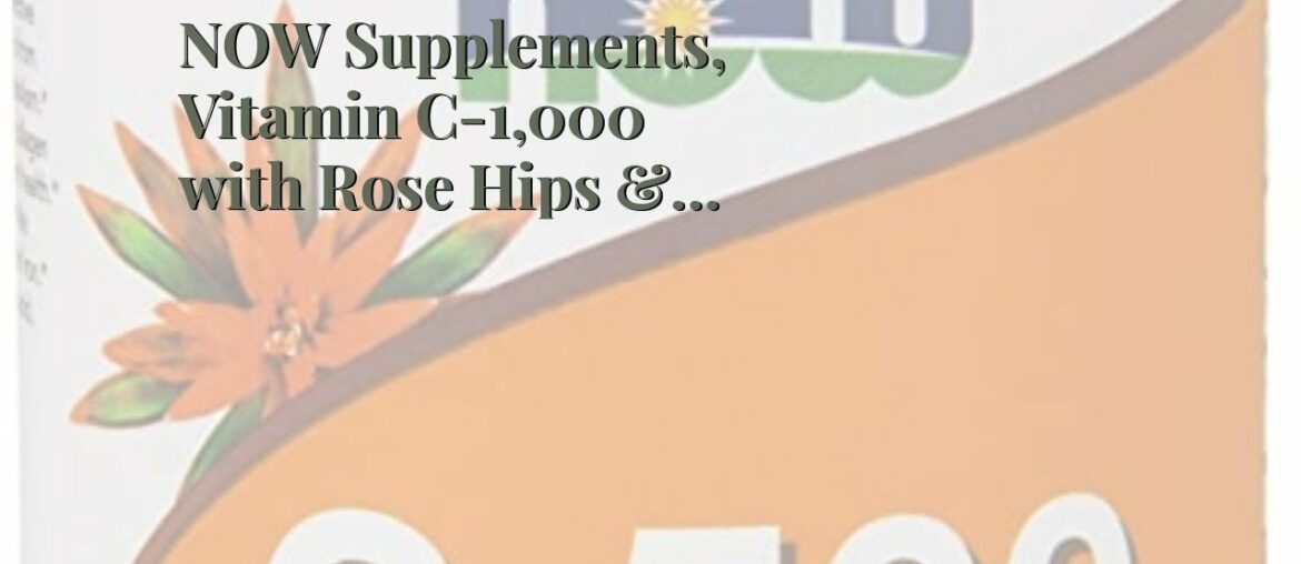 NOW Supplements, Vitamin C-1,000 with Rose Hips & Bioflavonoids, Antioxidant Protection*, 250 T...