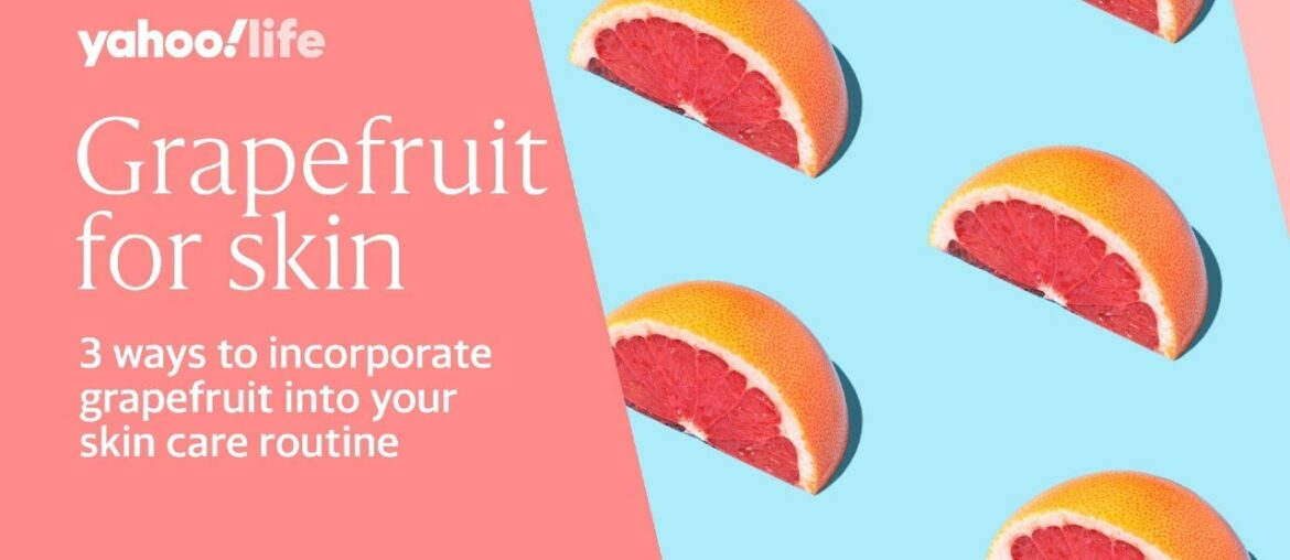 3 ways to incorporate grapefruit into your beauty routine | At-Home Beauty