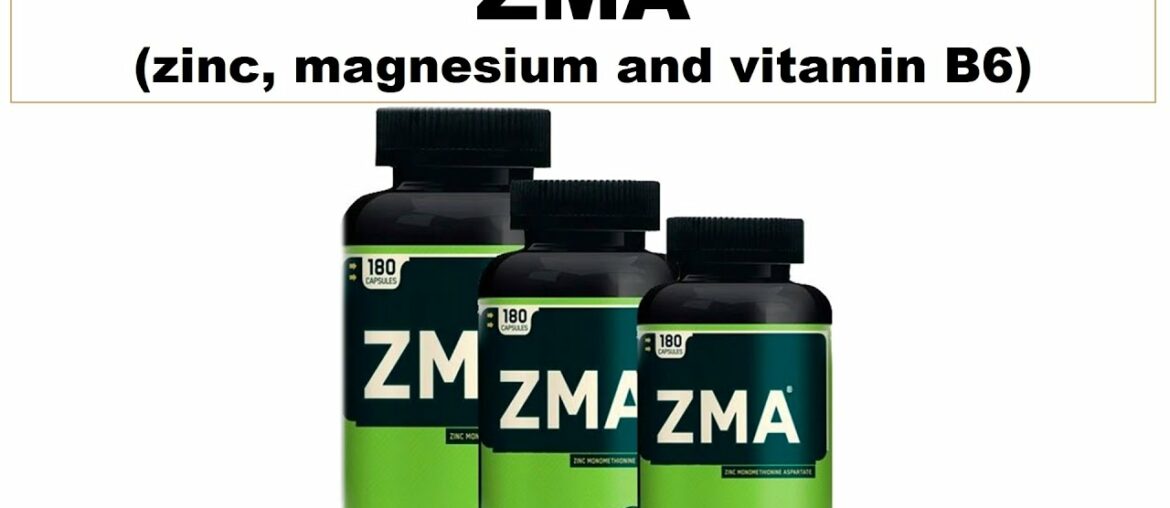 ZMA (zinc magnesium and vitamin B6)