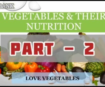 Vegetables & their Nutrition 2 | Benefits of eating Vegetables | Vitamin, Protein, Fiber & Nutrition