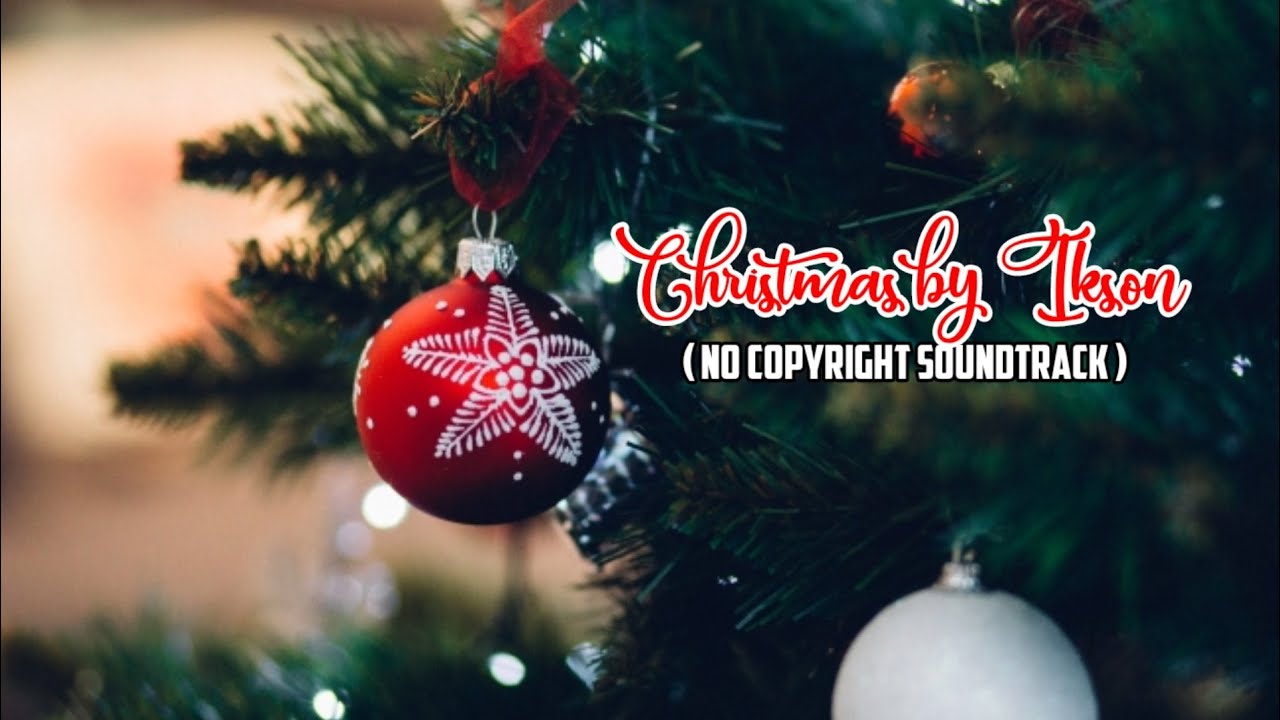 Christmas by Ikson | No Copyright Soundtrack