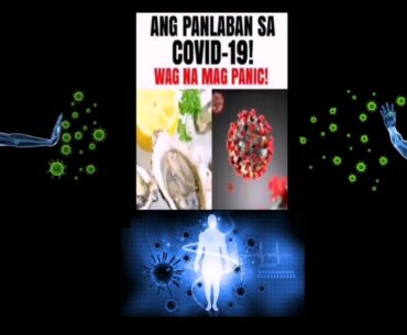 PANLABAN SA COVID 19 | PALAKASIN ANG IMMUNE SYSTEM | WAG MAG PANIC