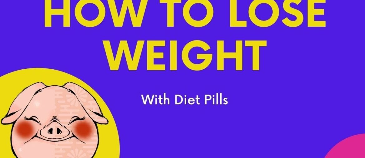 how to lose weight with diet pills