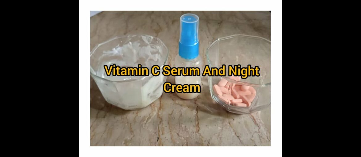 How to make vitamin C Serum And Night cream At home in Urdu Hindi