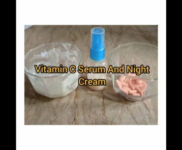 How to make vitamin C Serum And Night cream At home in Urdu Hindi