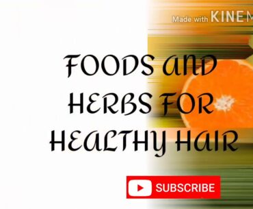 Foods and herbs for healthy Hair