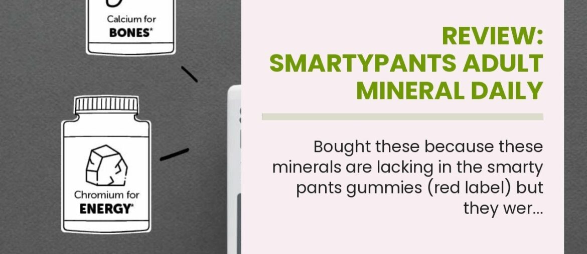 Review: SmartyPants Adult Mineral Daily Gummy Multivitamin: Vitamin C, D3 & Zinc for Immunity,...