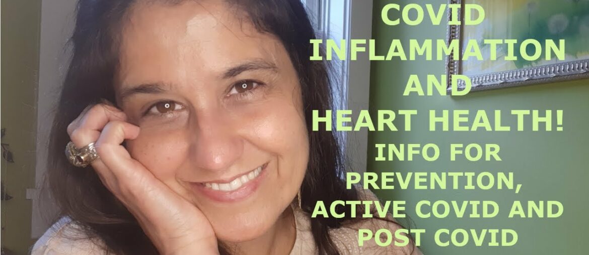 Covid, Inflammation and the Heart- Very specific advice! Watch until the end!