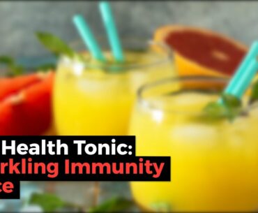 DIY Health Tonic: Sparkling Immunity Juice