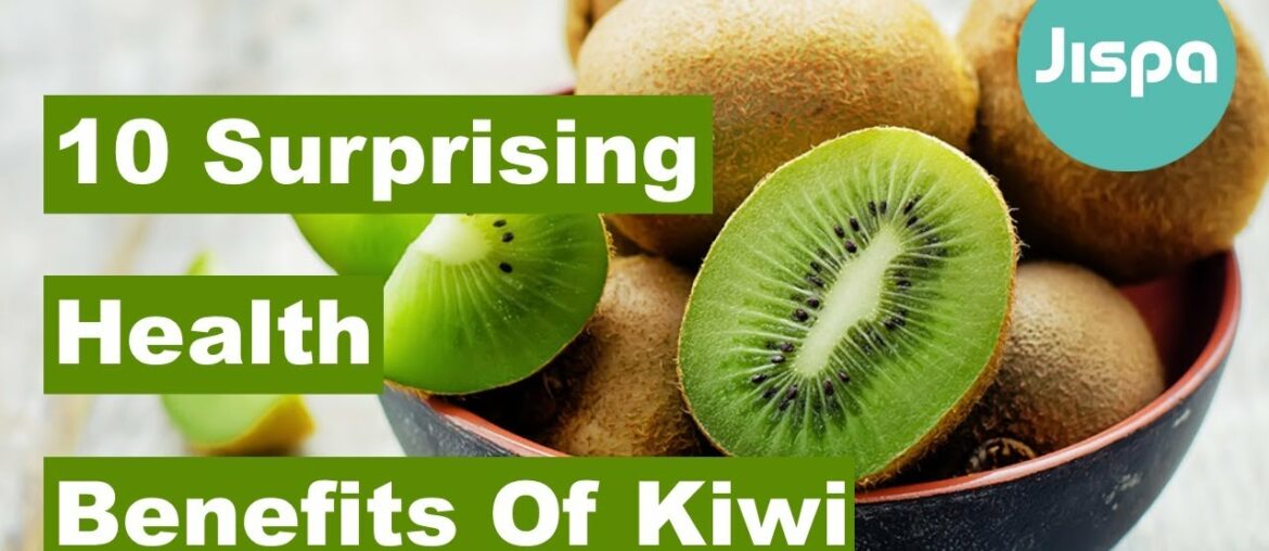 10 Surprising Health Benefits Of Kiwi | Jispahealth.com | Nutrition | Fruits