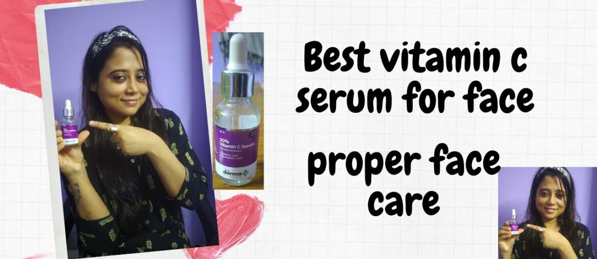 how to get glowy skin body-proper face care-best vitamin c serum for face 2020