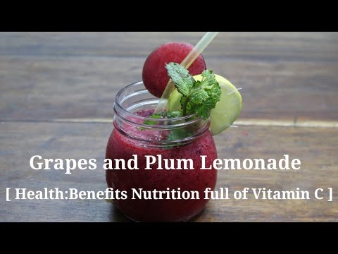 Grapes and Plum Lemonade [ Health Benefits Nutrition full of vitamin C ]