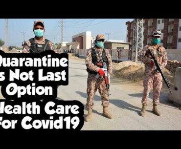 Quarantine Is Not The Last Option | Health Care For Covid19 | One Man Change