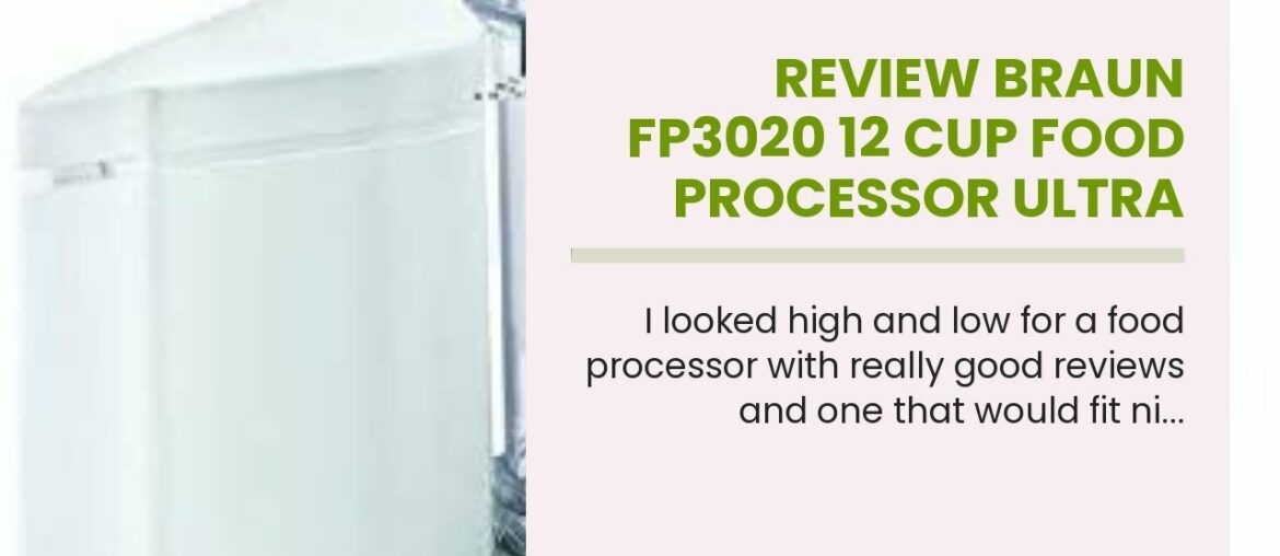 Review Braun FP3020 12 Cup Food Processor Ultra Quiet Powerful motor, includes 7 Attachment Bla...