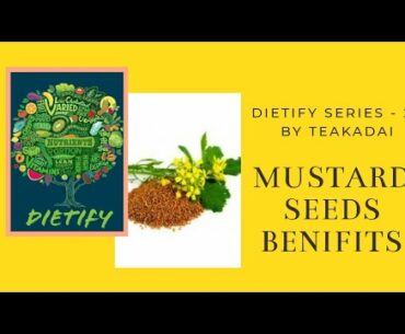 Nutrition benefits of Mustard Seeds and Oil | Unknown Facts  | Nutrition Month | Dietify | Tea Kadai