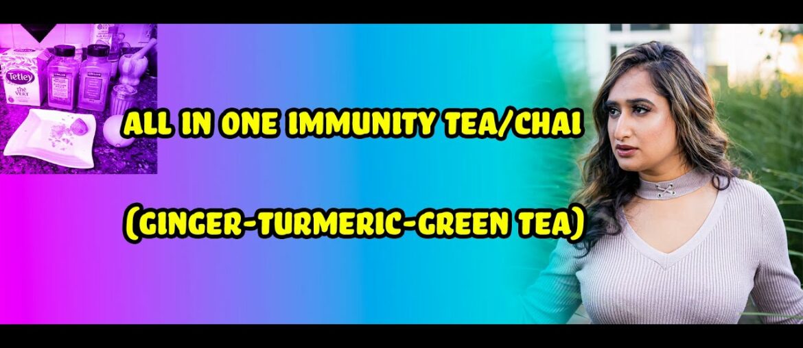All-In-One Immunity Tea/Chai |Best Immunity Booster| COVID Immunity Drink| Turmeric Ginger Green Tea