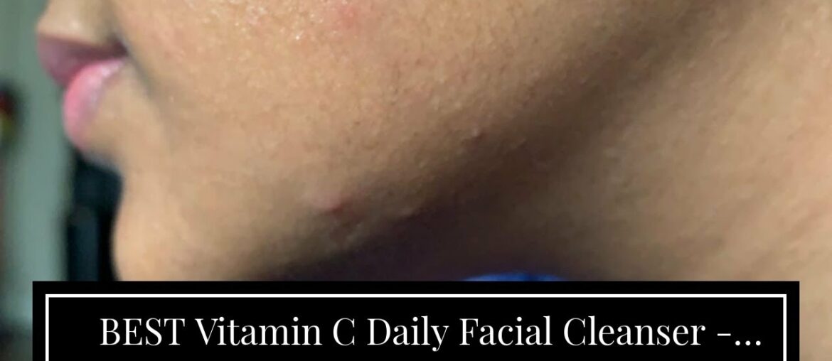 BEST Vitamin C Daily Facial Cleanser - Restorative Anti-Aging Face Wash for All Skin Types with...