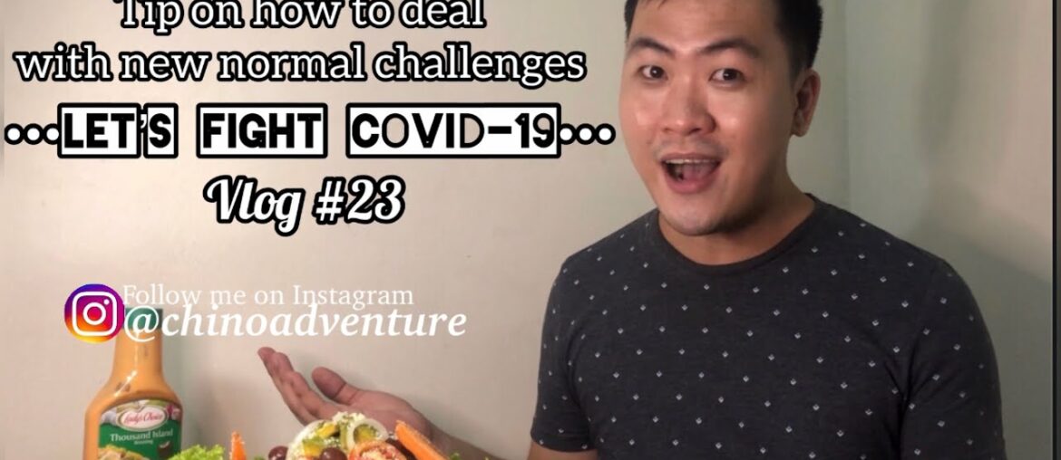 How to fight Covid-19 and tips on how to deal with the new normal challenges