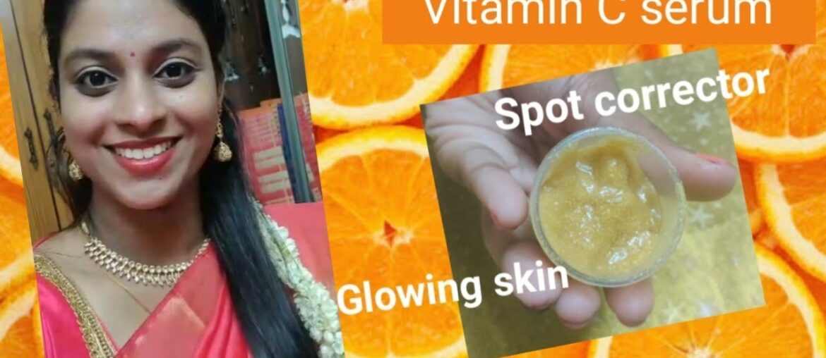 How to make Vitamin C serum | DIY Tamil | Bright, glowing skin,Reduce Dark Spot | orange peel powder