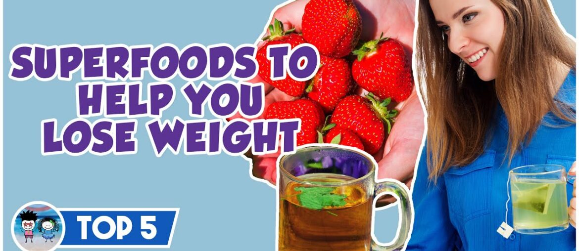 5 Best Superfoods to Boost Weight Loss 2020 | Nutrition Facts