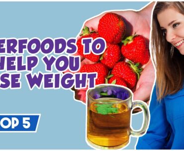 5 Best Superfoods to Boost Weight Loss 2020 | Nutrition Facts