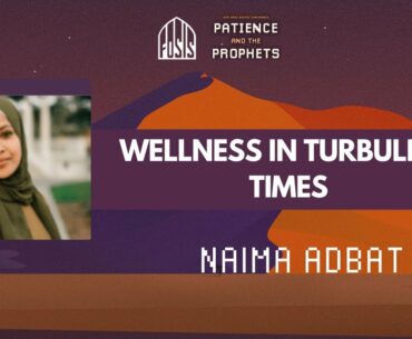 FAC 57 | Naima Adbat | Wellness in Turbulent Times