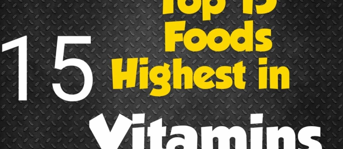 COVID-19 TOP 15 FOODS HIGHEST IN VITAMIN'S |HIGHEST VITAMINS FOODS AND VEGETABLES |