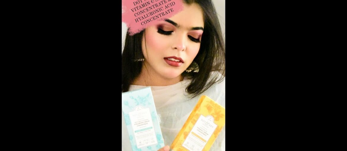DOT & KEY SKINCARE HONEST REVIEW | Vitamin C Serum Concentrate & Hyaluronic Acid Serum Concentrate l
