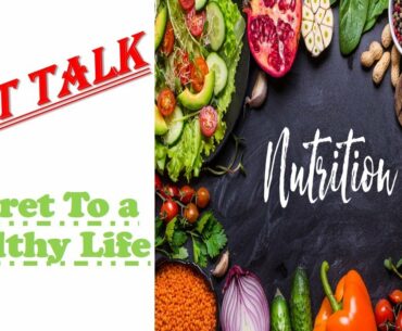 DIET TALK | All About NUTRITION | Micro-nutrients & Macro-nutrients | Balanced Diet 2020