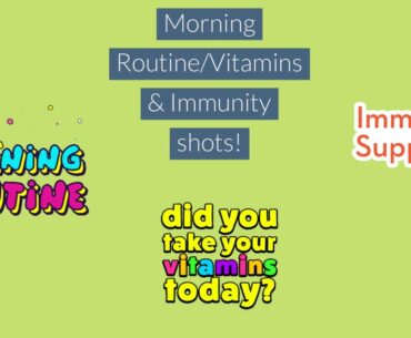 Morning Routine/Vitamins & Immunity shots!