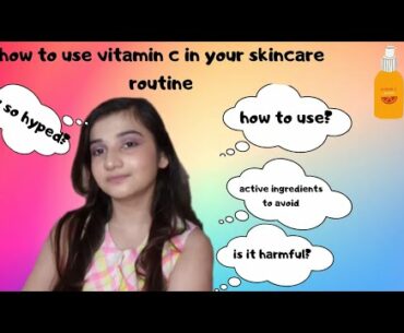 how to use vitamin c in skincare || everything to know before use|| subscribe